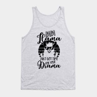 Mens Papa Llama ain't got time for your Drama T Shirt - Dad Gift Tank Top